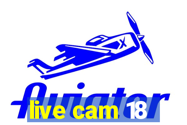 live cam 18